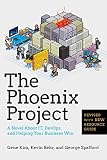 The Phoenix Project A Novel About It Devops And Helping Your Business Win