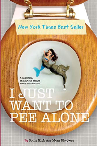 I Just Want to Pee Alone book cover