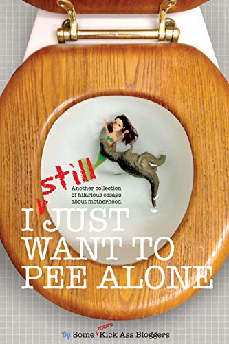 I Still Just Want to Pee Alone book cover