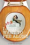 I Still Just Want to Pee Alone (I Just Want to Pee Alone) (Volume 3)