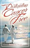Destination Cancer Free: Navigating the Challenges of Head and Neck Cancer