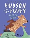 Hudson and the Puppy: Lost in Paris (A Paris-Chien Adventure)