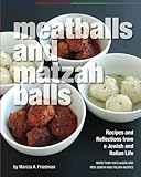 Meatballs And Matzah Balls Recipes And Reflections From A Jewish And Italian Life