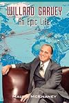 Willard Garvey: An Epic Life