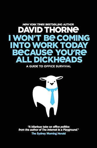 I Wont Be Coming Into Work Today Because You're All Dickheads book cover