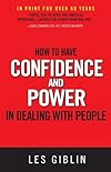 How to Have Confidence and Power in Dealing with People - Leslie T. Giblin