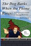 The Dog Barks When the Phone Rings: An Engineer's Guide to Solving Problems