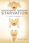 Sustenance Through Starvation: Scales Dropping