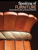 Speaking of Furniture: Conversations with 14 American Masters