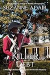 Killer Debt (A Michael Stoddard American Revolution Mystery) (Volume 4)