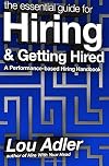 The Essential Guide for Hiring & Getting Hired: Performance-based Hiring Series