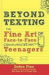 Beyond Texting: The Fine Art of Face-to-Face Communication for Teenagers