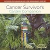 The Cancer Survivor's Garden Companion: Cultivating Hope, Healing and Joy in the Ground Beneath Your Feet