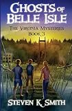 Ghosts Of Belle Isle The Virginia Mysteries Volume 3