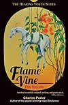 Flame Vine: His Voices (The Hearing Voices Series)