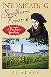 Intoxicating Southern France Bordeaux Dordogne Spotlight Pj Adams Intoxicating Travel Series
