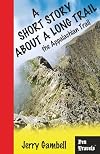 A short story about a long trail, the Appalachian Trail : one amusing week of hiking and backpacking the AT in Maine