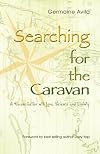 Searching for the Caravan: A Reconciliation with Love, Science and Divinity