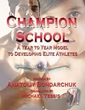 Champion School Year To Year Model Of Developing Elite Athletes