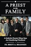A Priest in the Family A Guide for Parents Whose Sons Are Considering Priesthood