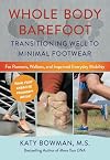 Whole Body Barefoot: Transitioning Well to Minimal Footwear