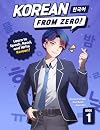 Korean From Zero! 1: Master the Korean Language and Hangul Writing System with Integrated Workbook and Online Course (Volume 1)