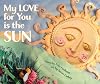 My Love for You Is the Sun