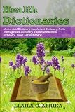 Health Dictionaries Amino Acid Dictionary Supplement Dictionary Fruits And Vegetable Dictionary Vitamin And Mineral Dictionary Tissue Salt Dictionary