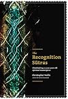 The Recognition Sutras: Illuminating a 1,000-Year-Old Spiritual Masterpiece