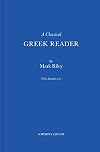 A Classical Greek Reader: With additions, a new introduction and disquisition on Greek fonts.
