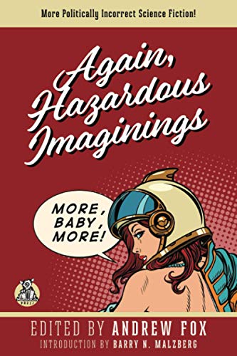 Again, Hazardous Imaginings: More Politically Incorrect Science Fiction cover