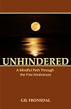 Unhindered: A Mindful Path Through the Five Hindrances