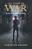 Let There Be War Book 1 In The Beginning