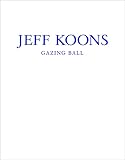 Jeff Koons: Gazing Ball