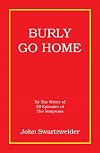 Burly Go Home