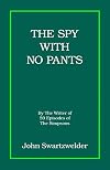 The Spy With No Pants