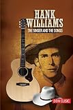 Hank Williams The Singer And The Songs