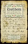 Trolldom: Spells and Methods of the Norse Folk Magic Tradition