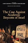 The Case Against Academic Boycotts of Israel
