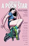 Coming Out Like A Porn Star Essays On Pornography Protection And Privacy