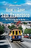 How to love San Francisco