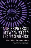 The Espresso Between Sleep and Wakefulness