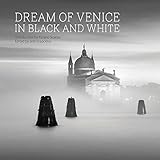 Dream Of Venice In Black And White