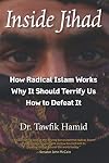 Inside Jihad: How Radical Islam Works; Why It Should Terrify Us; How to Defeat It