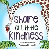 Share A Little Kindess A Childrens Book About Doing Good In The World