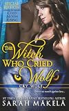 The Witch Who Cried Wolf