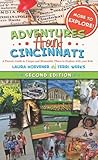 Adventures Around Cincinnati A Parents Guide To Unique And Memorable Places To Explore With Your Kids 2nd Ed
