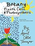 Botany Plants Cells And Photosynthesis