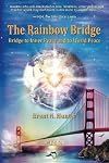 The Rainbow Bridge: Bridge to Inner Peace and to World Peace