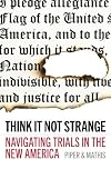 Think It Not Strange: Navigating Trials in the New America
